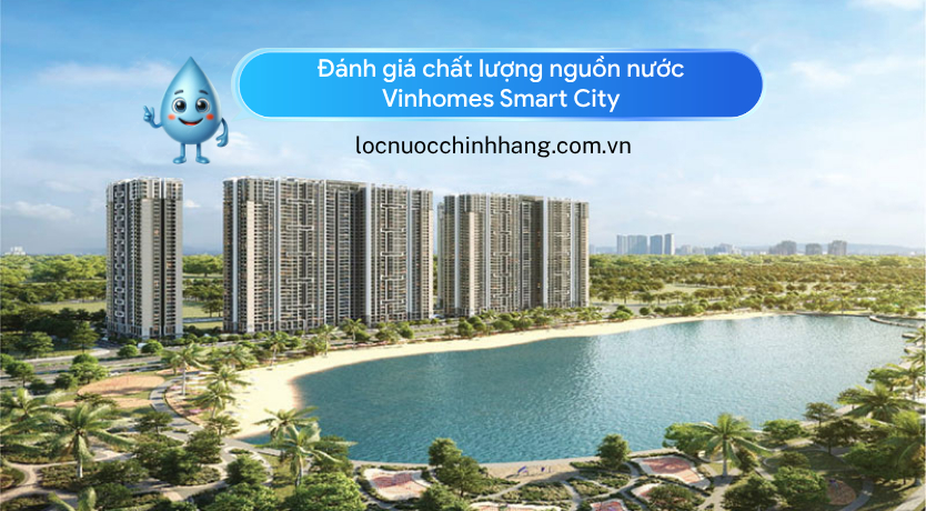 Đánh giá chất lượng nguồn nước tại Vinhomes Smart City